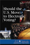 Should the United States move to electronic voting? /