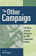 The other campaign : soft money and issue advocacy in the 2000 Congressional elections /
