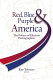 Red, blue, and purple America : the future of election demographics /