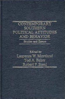 Contemporary Southern political attitudes and behavior : studies and essays /