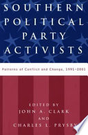 Southern political party activists : patterns of conflict and change, 1991-2001 /