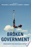 Broken government : bridging the partisan divide /