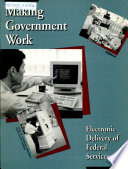 Making government work : electronic delivery of federal services.