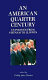 An American quarter century : US politics from Vietnam to Clinton /