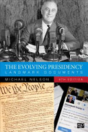 The evolving presidency : landmark documents /