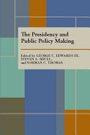 The presidency and public policy making /