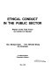 Ethical conduct in the public sector : report of the Task Force on Conflict of Interest /