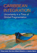 Caribbean integration : uncertainty in a time of global fragmentation /