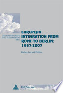 European integration from Rome to Berlin, 1957-2007 : history, law and politics /