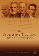 The progressive tradition : eighty years of The Political Quarterly /