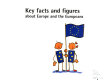 Key facts and figures : about Europe and the Europeans /