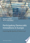 Participatory democratic innovations in Europe : improving the quality of democracy? /