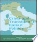 Crisis and transition in Italian politics /