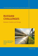 Russian challenges : between freedom and energy /