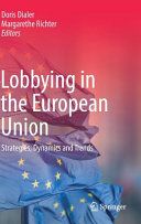 Lobbying in the European Union : strategies, dynamics and trends /