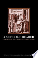 Suffrage Reader : Charting Directions in British Suffrage History.