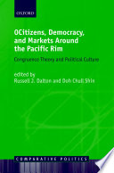 Citizens, democracy, and markets around the Pacific rim : congruence theory and political culture /