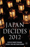 Japan decides 2012 : the Japanese general election /