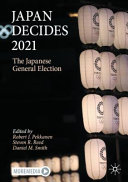 Japan decides 2021 : the Japanese general election /