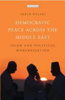 Democratic peace across the Middle East : Islam and political modernization /