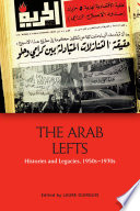 Arab lefts histories and legacies, 1950s 1970s.