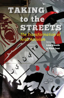 Taking to the Streets : The Transformation of Arab Activism /