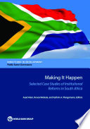 Making it happen : selected case studies of institutional reforms in South Africa /