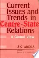 Current issues and trends in centre-state relations : a global view /