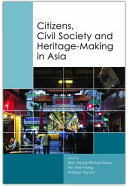 Citizens, Civil Society and Heritage-making in Asia /
