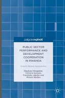 Public Sector Performance and Development Cooperation in Rwanda Results-based Approaches.