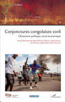 Conjonctures congolaises 2016 : glissement politique, recul économique /