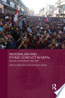 Nationalism and ethnic conflict in Nepal : identities and mobilization after 1990 /