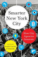 Smarter New York City : how city agencies innovate /