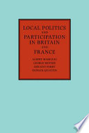 Local politics and participation in Britain and France /