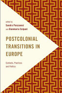 Postcolonial transitions in Europe : contexts, practices and politics /