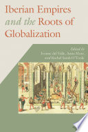 Iberian empires and the roots of globalization /