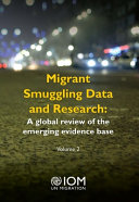 Migrant smuggling data and research : a global review of the emerging evidence base,