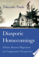 Diasporic homecomings : ethnic return migration in comparative perspective /