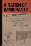 A nation of immigrants reconsidered : US society in an age of restriction, 1924-1965 /