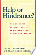 Help or Hindrance? : The Economic Implications of Immigration for African Americans /