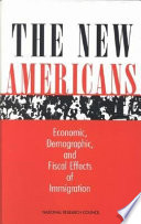 The new Americans : economic, demographic, and fiscal effects of immigration /