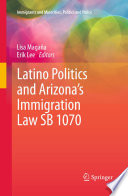 Latino politics and Arizona's Immigration Law SB 1070