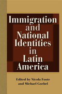 Immigration and national identities in Latin America /