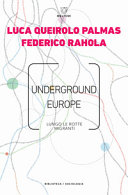 Underground Europe : lungo le rotte migranti /