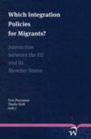 Which integration policies for migrants? : interaction between the EU and its member states /