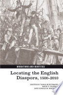 Locating the English Diaspora, 1500-2010 /