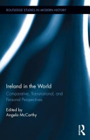 Ireland in the world : comparative, transnational, and personal perspectives /