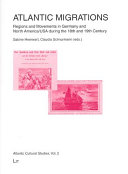 Atlantic migrations : regions and movements in Germany and North America/USA during the 18th and 19th century /