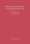 Migration und Bürgerrecht in der hellenistischen Welt /