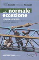 La normale eccezione : lotte migranti in Italia : la gru di Brescia, lo sciopero del primo marzo, la tendopoli di Manduria /